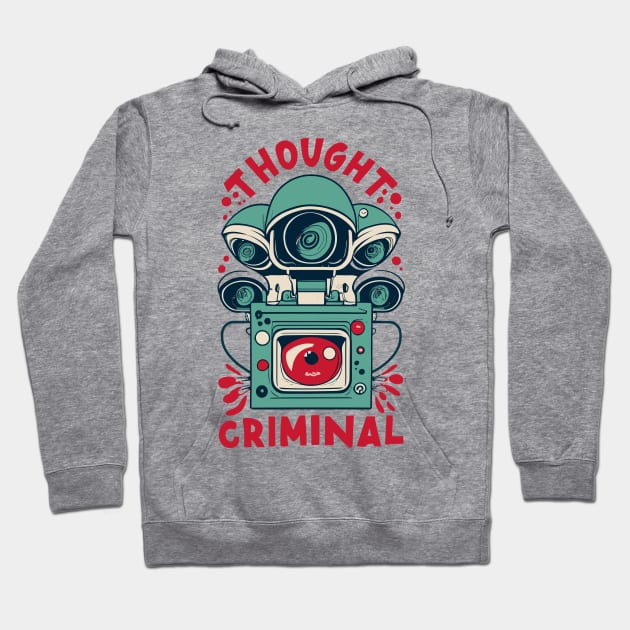 Thought Criminal- Orwellian Dystopian Nightmare Hoodie by IceTees